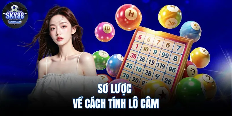 Sơ lược về cách tính lô câm